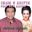 Imam S Arifin feat Devi Aldiva - Cintamu Cintaku