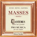 Pro Musica Szab D nes - Missa sine nomine 4 IV Sanctus Benedictus