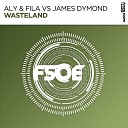 Aly Fila vs James Dymond - Wasteland