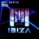 Paul Martin - Focus Original Mix