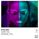 Ryeland - Over You Original Mix