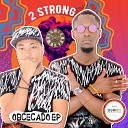 Two Strong - UnderDrum Original Mix