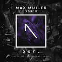 Max Muller - The Future Original Mix