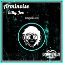 Arminoise - Billy Joe Original Mix