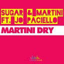 Sugar Martini feat Jo Paciello - Martini Dry Original Mix