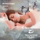 Ahmed Walid - Dreams Radio Edit
