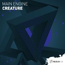 Main Engine - Creature Original Mix
