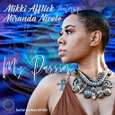Mikki Afflick feat Miranda Nole - My Passion Mikki Afflick An AfflickteD Vocal Soul…
