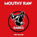 Mouthy Raw - New Blood