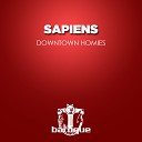 Sapiens - Downtown Homies Original Mix