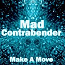 Mad Contrabender - Make a Move