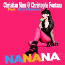 Christian Sims Christophe Fontana feat Eva… - Nanana Boris Way Andrea S Remix