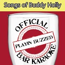 Playin Buzzed - True Love Ways Official Bar Karaoke Version in the Style of Buddy…