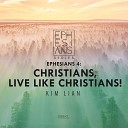 SIBKL feat Kim Lian - Ephesians 4 Christians Live Like Christians