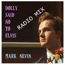 Mark Nevin - Dolly Said No to Elvis Radio Mix