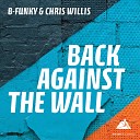 Chris Willis B Funky - Back Against The Wall Radio Edit