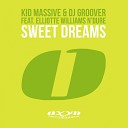 Kid Massive DJ Groover feat Elliotte Williams N… - Sweet Dreams Club Vocal Radio Edit