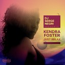 DJ Serge Negri feat Kendra Foster - Just Relax Radio Mix