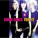 Some Girls - Just Like The First Time