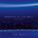 The well - Be Thou Exalted