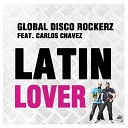 Global Disco Rockerz feat Carlos Chavez feat Carlos… - Latin Lover Backside Artists Short Cut
