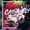 Samuel Obie - Cat a Fly