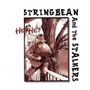 Stringbean and The Stalkers - Worried Life Blues