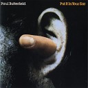 The Paul Butterfield Blues Band - Here I Go Again