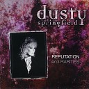 Dusty Springfield - I Want to Stay Here