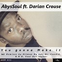 AbysSoul feat Darian Crouse - You Gonna Make It Dr Candireme Mix