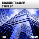 Eugenio Tokarev - Swipe Up Extended