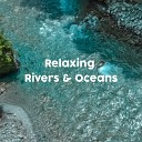 Ocean Sounds BodyHI Nature Sounds Nature… - Flowing River Ambience