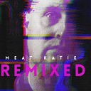 Meat Katie - All I Need Dylan Rhymes Remix