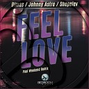 Dimas Shepelev Johnny Astro - Feel Love Paul Weekend Remix