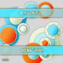 Kujin Fu - Do Ma Thing Original Mix