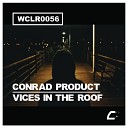 Conrad Product - Vices In The Roof Original Mix