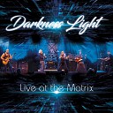 Darkness Light - Living with the Danger
