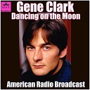 Gene Clark - Nothing But An Angel Live