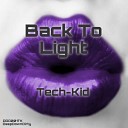 Tech Kid - Back To Light Original Mix