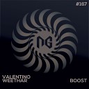 Valentino Weethar - Boost Original Mix