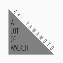 Aki Yamamoto - A Lot Of Walker Rain Mix