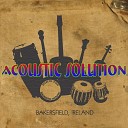 Acoustic Solution - Kitchen Girl Medley: Kitchen Girl / Cluck Old Hen / Red Haired Boy / Nantucket Waltz