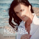 Coco Scott - Love You Too Much