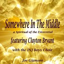 Joe Gianono feat Clayton Bryant INJ Boys… - Somewhere in the Middle feat Clayton Bryant INJ Boys…