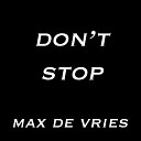 Max De Vries - Don t Stop