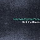 Wednesday Sessions - Spill the Beans