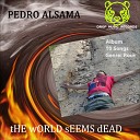 Pedro Alsama - Mother Earth Is Death Original Mix