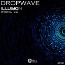 Dropwave - Illusion Original Mix