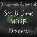 DJ Runway Automatik - Get U Some Bizness Politru Remix