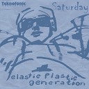 Elastic Plastic Generation - Saturday Original Mix